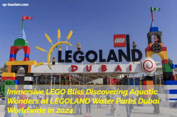 LEGOLAND Water Parks Dubai